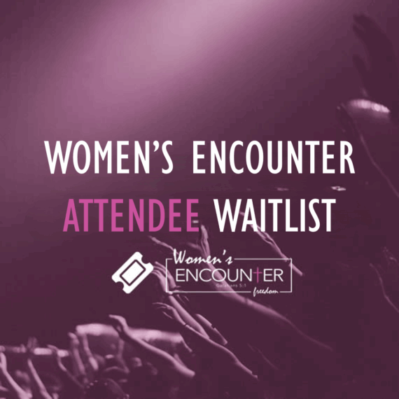 Women's Encounter Attendee Waitlist - March 2026